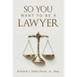 So You Want To Be A Lawyer - Paperback