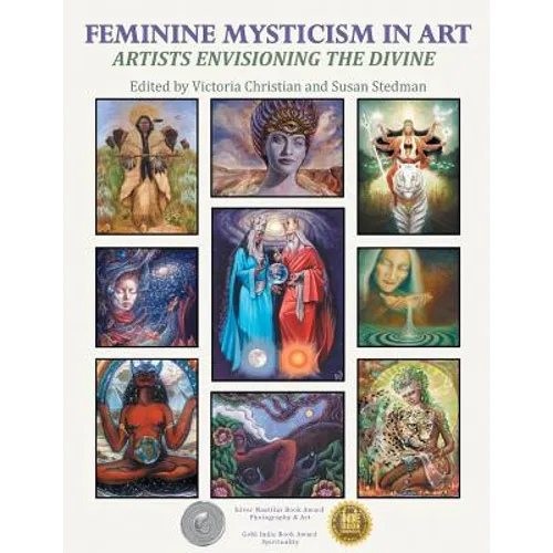 Feminine Mysticism in Art: Artists Envisioning the Divine - Paperback