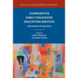 Comparative Early Childhood Education Services: International Perspectives - Paperback