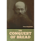 The Conquest of Bread - Paperback