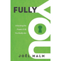 Fully You: Unlocking the Power of All You Really Are - Paperback
