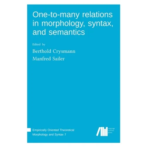 One-to-many relations in morphology, syntax, and semantics - Hardcover