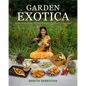 Garden Exotica: International Plant-Based Fusion Cuisine - Hardcover