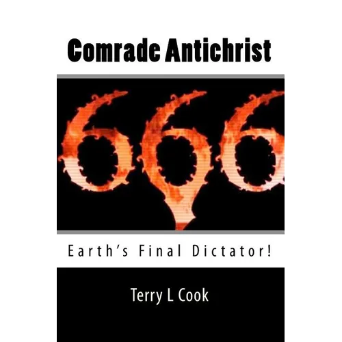 Comrade Antichrist: Earth's Final Dictator! - Paperback