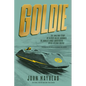 Goldie: The Amazing Story of Alfred Goldie Gardner, the World's Most Successful Speed-Record Driver - Hardcover