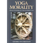 Yoga Morality: Ancient Teachings at a Time of Global Crisis - Paperback