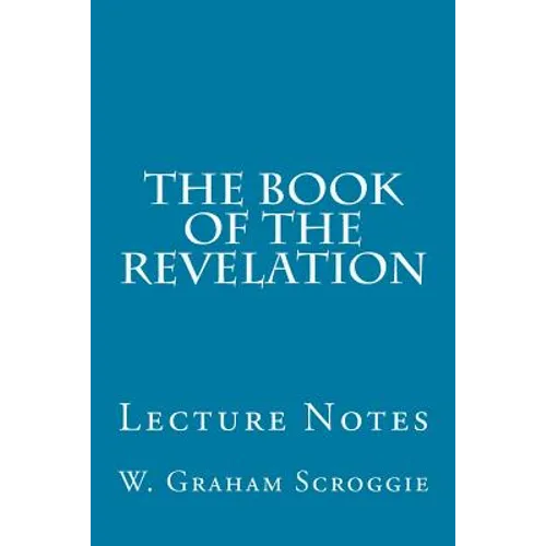 The Book of the Revelation: Lecture Notes - Paperback