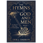 The Hymns of God and Men - Hardcover
