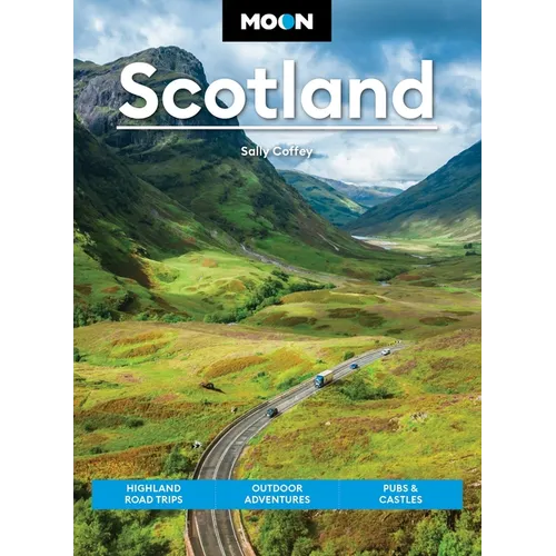 Moon Scotland: Highland Road Trips, Outdoor Adventures, Pubs & Castles - Paperback