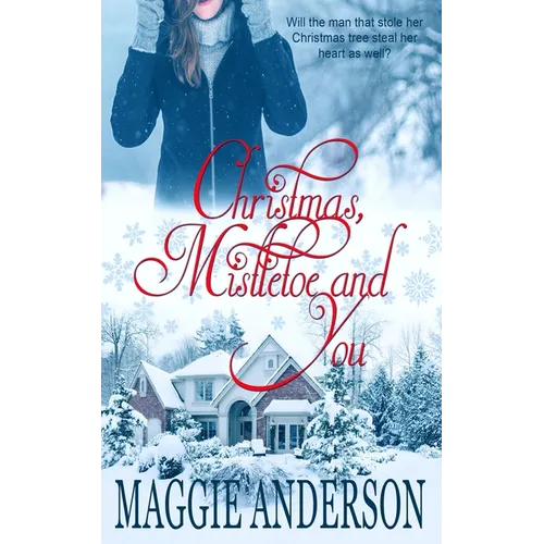 Christmas, Mistletoe and You: A Christmas Romance Novella - Paperback