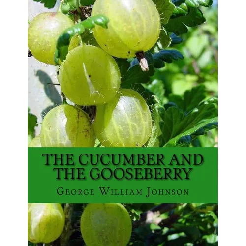 The Cucumber and The Gooseberry - Paperback