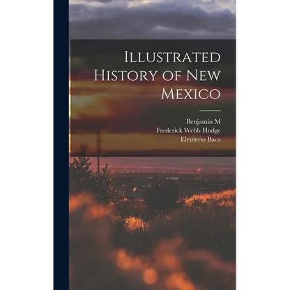 Illustrated History of New Mexico - Hardcover