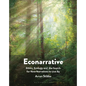 Econarrative: Ethics, Ecology, and the Search for New Narratives to Live by - Hardcover