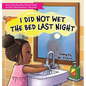 I Did Not Wet The Bed Last Night! - Hardcover