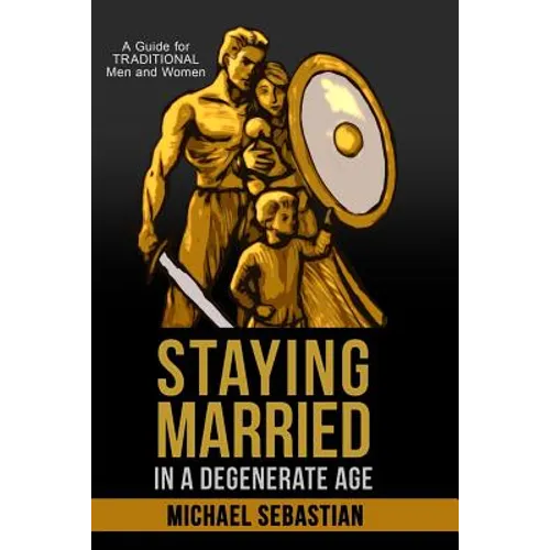 Staying Married in a Degenerate Age - Paperback