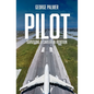 Pilot: Surviving a career in aviation - Paperback