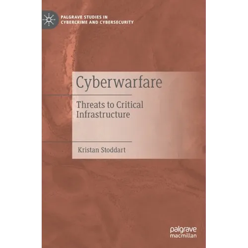Cyberwarfare: Threats to Critical Infrastructure - Hardcover