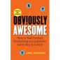 Obviously Awesome: How to Nail Product Positioning so Customers Get it, Buy it, Love it - Paperback
