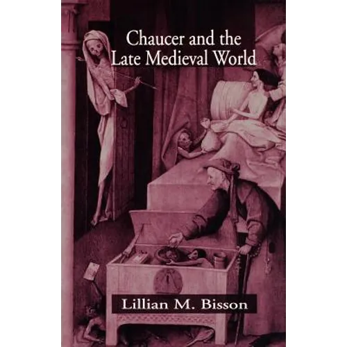 Chaucer and the Late Medieval World: The Poet and the Late Medieval World - Paperback
