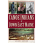 Canoe Indians of Down East Maine - Hardcover