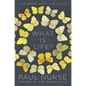 What Is Life?: Five Great Ideas in Biology - Hardcover