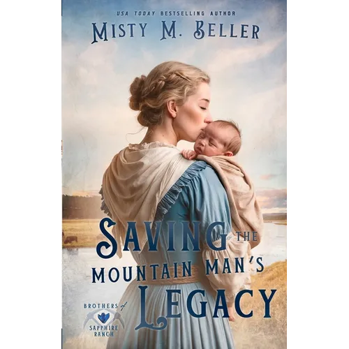 Saving the Mountain Man's Legacy - Paperback