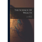 The Science Of Wealth - Hardcover