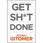 Get Sh*t Done: The Ultimate Guide to Productivity, Procrastination, and Profitability - Hardcover