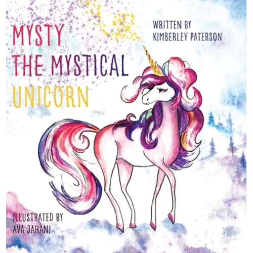 Mysty the Mystical Unicorn - Hardcover