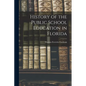 History of the Public School Education in Florida - Paperback