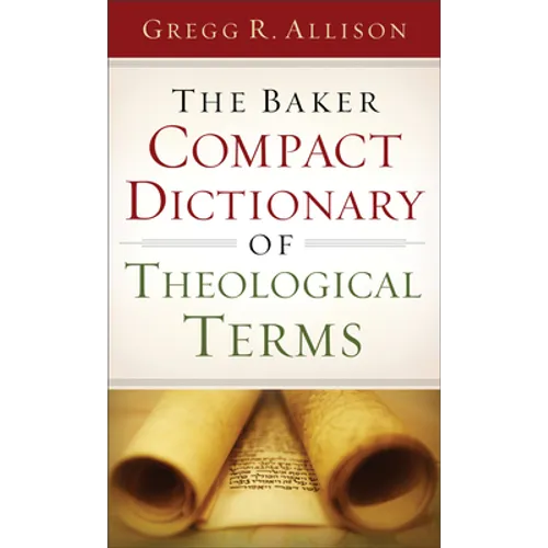 The Baker Compact Dictionary of Theological Terms - Paperback