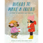 Words to Make a Friend: A Story in Japanese and English - Hardcover