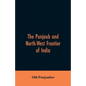 The Punjaub and North-West frontier of India - Paperback