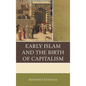 Early Islam and the Birth of Capitalism - Paperback