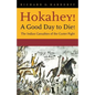 Hokahey! A Good Day to Die!: The Indian Casualties of the Custer Fight - Paperback