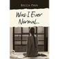 Was I Ever Normal... - Paperback