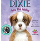 Dixie Has the Ickies: The Amazing Story of a Real-life Rescue Dog - Hardcover