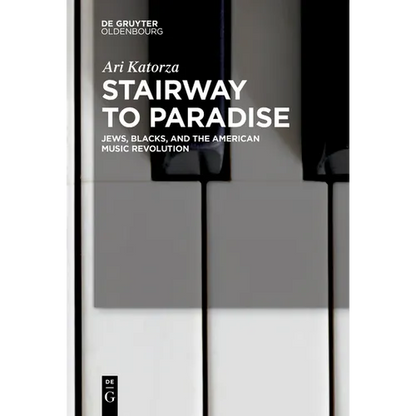 Stairway to Paradise: Jews, Blacks, and the American Music Revolution - Paperback