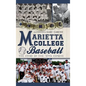 Marietta College Baseball: The Story of the 'Etta Express - Hardcover