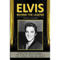 Elvis: Behind The Legend: Startling Truths About The King Of Rock And Roll's Life, Loves, Films And Music - Paperback