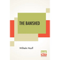 The Banished: A Swabian Historical Tale, Edited By James Morier, Esq. (Complete Edition Of Three Volumes, Vol. I. - III.) - Paperback