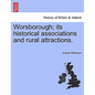 Worsborough; its historical associations and rural attractions. - Paperback