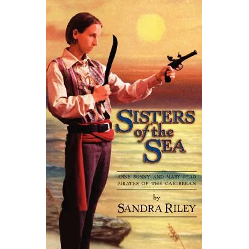Sisters of the Sea: Anne Bonny and Mary Read-Pirates of the Caribbean - Paperback