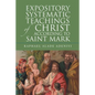 Expository Systematic Teachings of Christ According to Saint Mark - Paperback