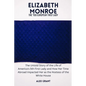 Elizabeth Monroe: The 'Too European' First Lady - The Untold Story of the Life of America's 5th First Lady and How Her Time Abroad Impac - Paperback