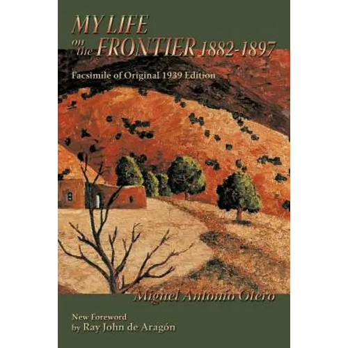 My Life on the Frontier, 1882-1897: Facsimile of Original 1939 Edition - Paperback