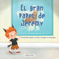 El Gran Papel de Jeremy (Jeremy's Big Role): El Lobo Malo Ayuda a Un Niño a Manejar Su Tartamudeo - Paperback