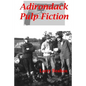 Adirondack Pulp Fiction - Paperback