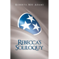 Rebecca's Soliloquy: A True Story - Paperback