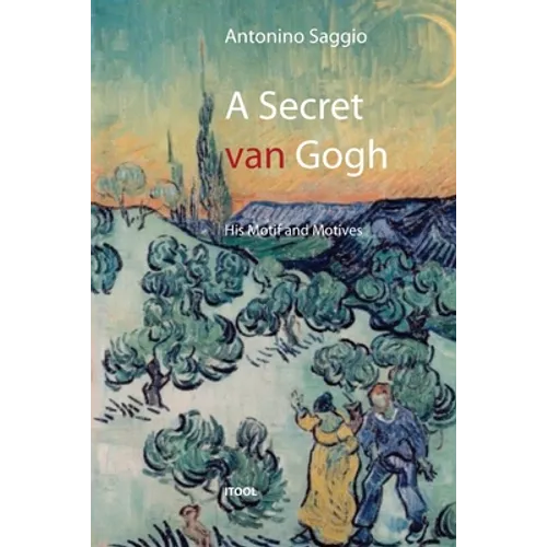 A secret van Gogh. His Motif and Motives - Paperback